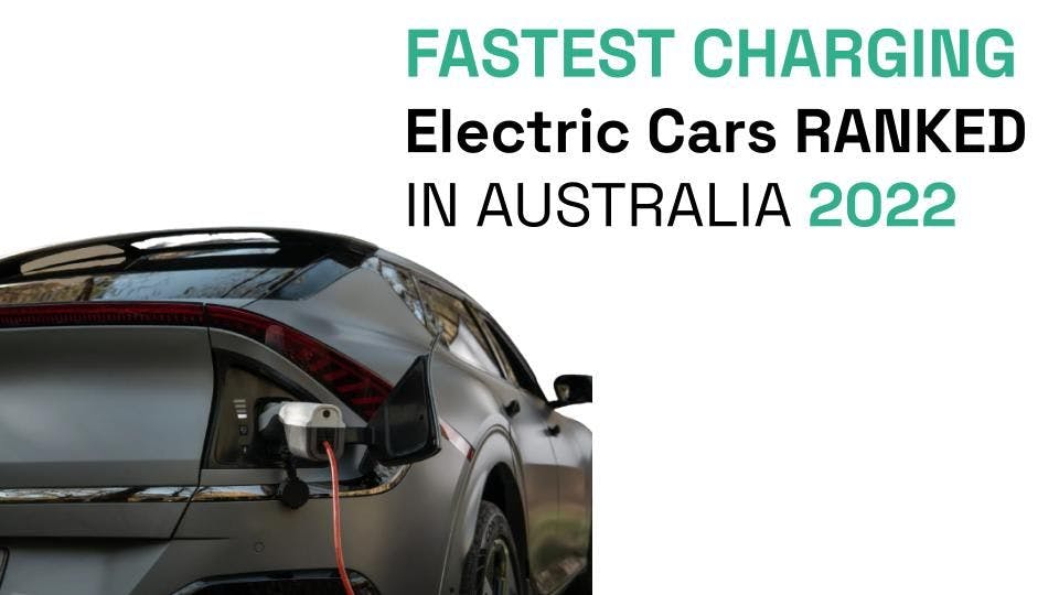 Visualising the fastest Charging Electric Cars in Australia (2022) ⏲🔌⚡